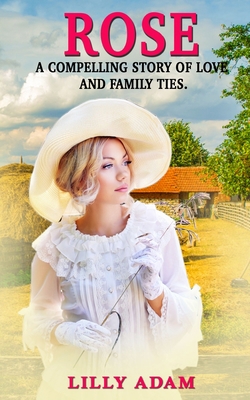 Rose: A Compelling Story of Love and FamilyTies 1722122056 Book Cover