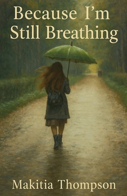Because I'm Still Breathing B0GHZGNCL6 Book Cover