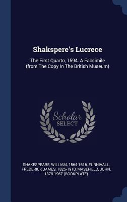 Shakspere's Lucrece: The First Quarto, 1594. A ... 1340550512 Book Cover