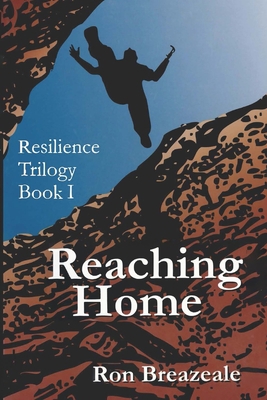 Reaching Home: A Novel About Conquering Fear 1702382060 Book Cover