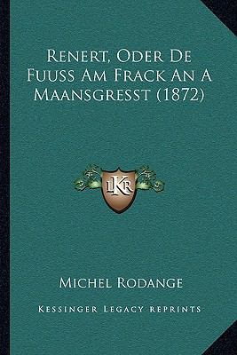 Renert, Oder De Fuuss Am Frack An A Maansgresst... [German] 1166177424 Book Cover