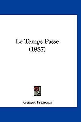 Le Temps Passe (1887) [French] 112060382X Book Cover