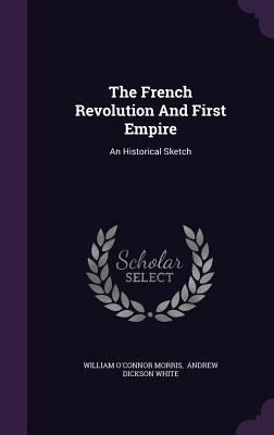 The French Revolution and First Empire: An Hist... 1340689251 Book Cover