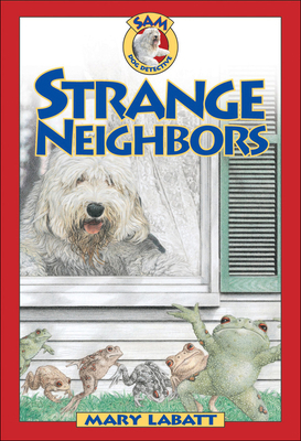 Strange Neighbors (Sam: Dog Detective) 1550746057 Book Cover