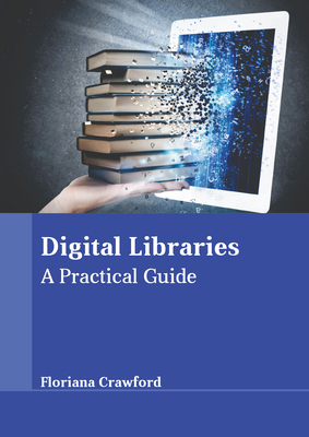 Digital Libraries: A Practical Guide B0FH64Q8T9 Book Cover