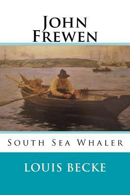 John Frewen: South Sea Whaler 1511549246 Book Cover