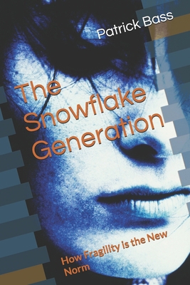The Snowflake Generation: How Fragility is the ... B0DKTF53Y8 Book Cover