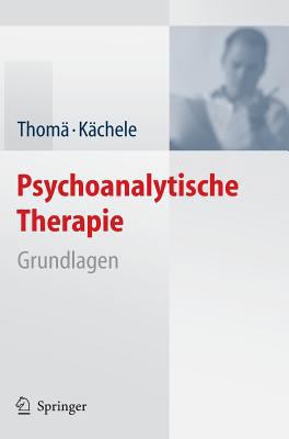 Psychoanalytische Therapie: Grundlagen [German] 3540297502 Book Cover