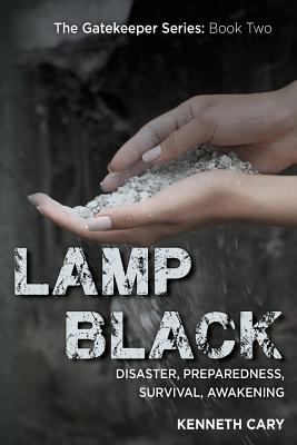 Lamp Black: Disaster, Preparedness, Survival, A... 1497322472 Book Cover