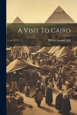 A Visit To Cairo 1022556045 Book Cover