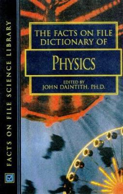 The Facts on File Dictionary of Physics (Facts ... 0816039119 Book Cover