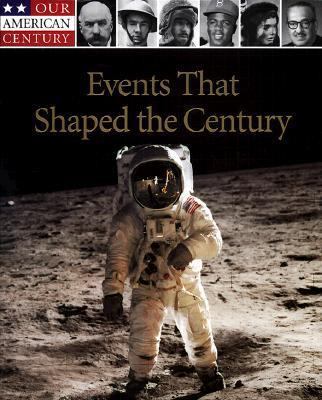 Events That Shaped the Century (Our American Ce... 0783555024 Book Cover
