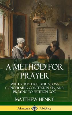 A Method for Prayer: With Scripture Expressions... 0359726968 Book Cover