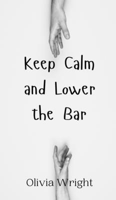 Keep Calm and Lower the Bar 9908004646 Book Cover