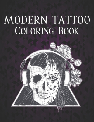 Modern Tattoo Coloring Book: an Adult Coloring ... B08KSMYXY5 Book Cover