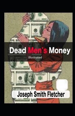 Dead Men's Money Illustrated B08J923B7S Book Cover
