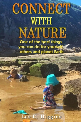 Connect with Nature: One of the best things you... 1922618764 Book Cover