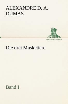 Die Drei Musketiere - Band I [German] 3847237586 Book Cover