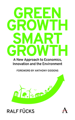 Green Growth, Smart Growth: A New Approach to E... 1783084731 Book Cover