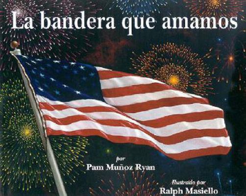 La Bandera Que Amamos (the Flag We Love) [Spanish] 0613887514 Book Cover
