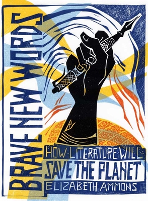 Brave New Words: How Literature Will Save the P... 1587298619 Book Cover