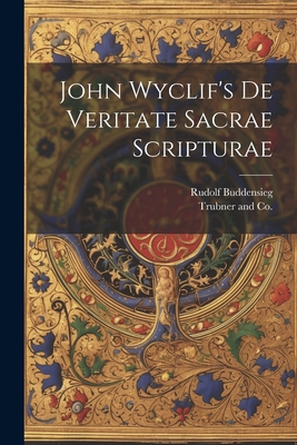 John Wyclif's de Veritate Sacrae Scripturae 1021384968 Book Cover