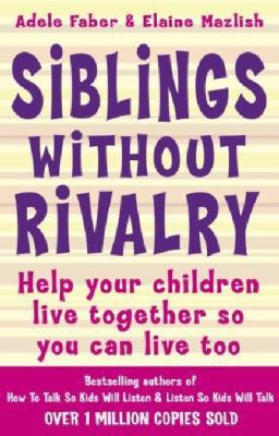 Siblings Without Rivalry: How to Help Your Chil... 1853406309 Book Cover