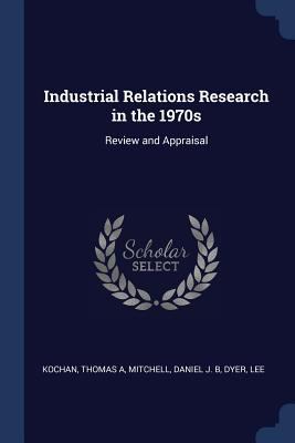 Industrial Relations Research in the 1970s: Rev... 1376989654 Book Cover