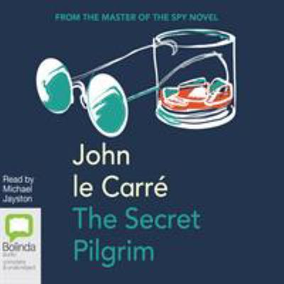 The Secret Pilgrim: 8 (George Smiley) 1486232493 Book Cover