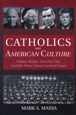 Catholics and American Culture Fulton Sheen, Do... 0824519558 Book Cover