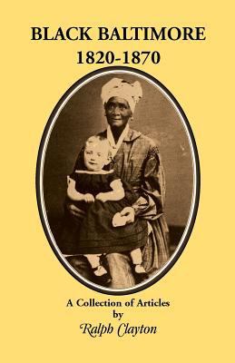 Black Baltimore, 1820-1870 1556130805 Book Cover