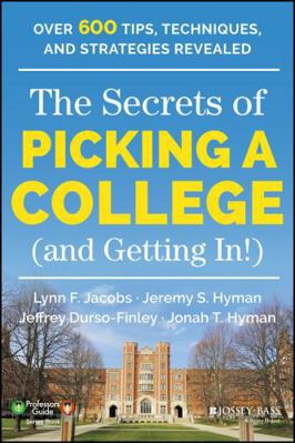 The Secrets of Picking a College (and Getting In!) 1118974638 Book Cover