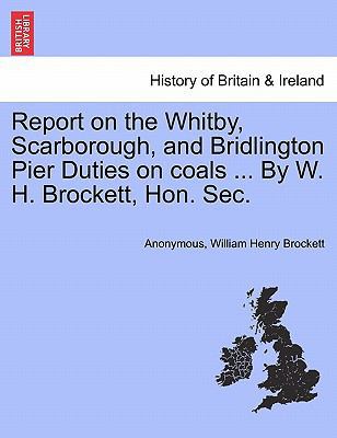Report on the Whitby, Scarborough, and Bridling... 1241327505 Book Cover
