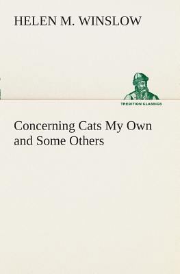 Concerning Cats My Own and Some Others 3849508382 Book Cover