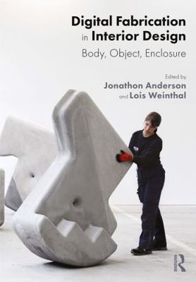 Digital Fabrication in Interior Design: Body, O... 0367458810 Book Cover