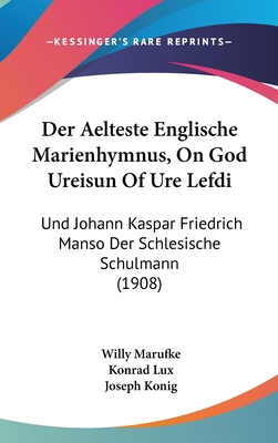 Der Aelteste Englische Marienhymnus, on God Ure... [German] 1160976120 Book Cover