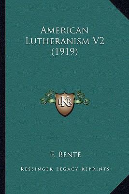 American Lutheranism V2 (1919) 1164092324 Book Cover