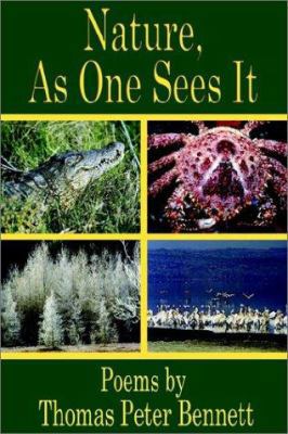 Nature, As One Sees It: Poems by 1403324123 Book Cover