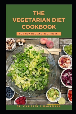 The Vegetarian Diet Cookbook for Newbook and Be... B0BMXSL1GN Book Cover