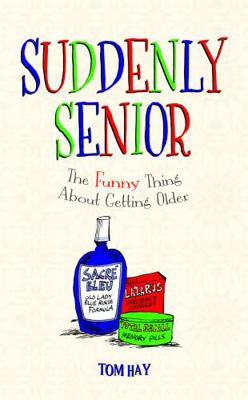 Suddenly Senior: The Funny Thing about Getting ... 1849530769 Book Cover