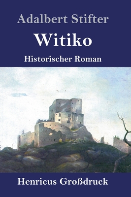 Witiko (Großdruck): Historischer Roman [German] 3847843257 Book Cover