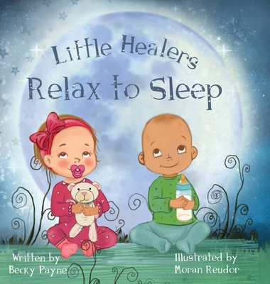 Little Healers: Relax to Sleep 1737832224 Book Cover