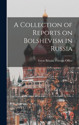 A Collection of Reports on Bolshevism in Russia B0C44VSP3J Book Cover
