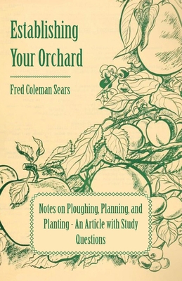 Establishing Your Orchard - Notes on Ploughing,... 1446537307 Book Cover