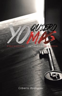 Yo quiero más: Precaución: La Intimidad Te Espera [Spanish] 1506517153 Book Cover