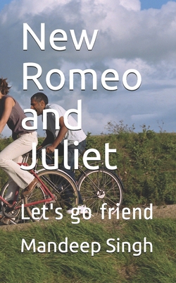 New Romeo and Juliet: Let's go friend B08LJSHW2D Book Cover