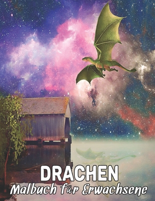 Malbuch für Erwachsene Drachen: Stressabbauende... [German] B08JLXYLBD Book Cover
