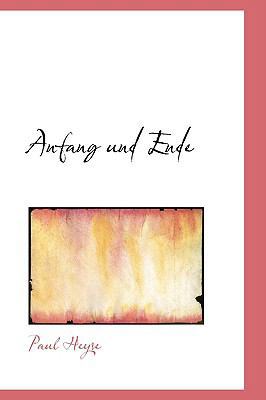 Anfang Und Ende [German] 0559417659 Book Cover