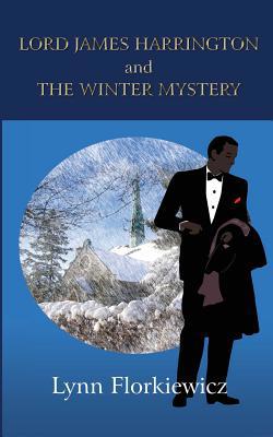 Lord James Harrington and the Winter Mystery 1543217591 Book Cover