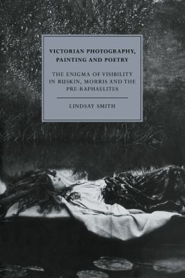 Victorian Photography, Painting and Poetry: The... 0521054680 Book Cover